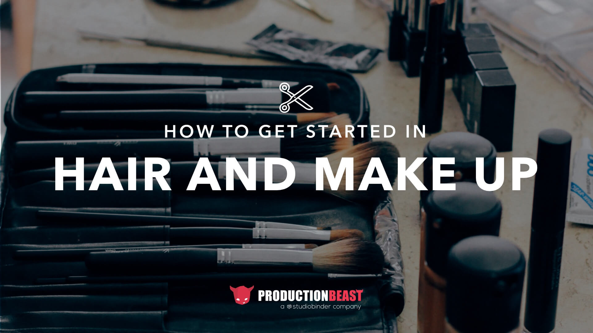 How To Get Started In Hair And Makeup In Film And Television